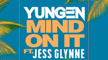  - Yungen & Jess Glynne - Mind On It