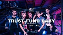  - Trust Fund Baby - Why Don't We