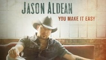  - Jason Aldean - You Make It Easy 歌词版