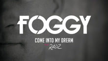  - Foggy - Come Into My Dream