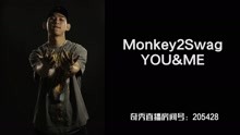 中国新说唱丨Monkey2Swag－YOU&ME