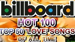 Top 50 'Love' Songs Of All Time