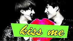 Shut Up & Kiss Me