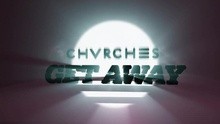 Chvrches - Get Away 图片版