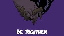 Be Together 歌词版